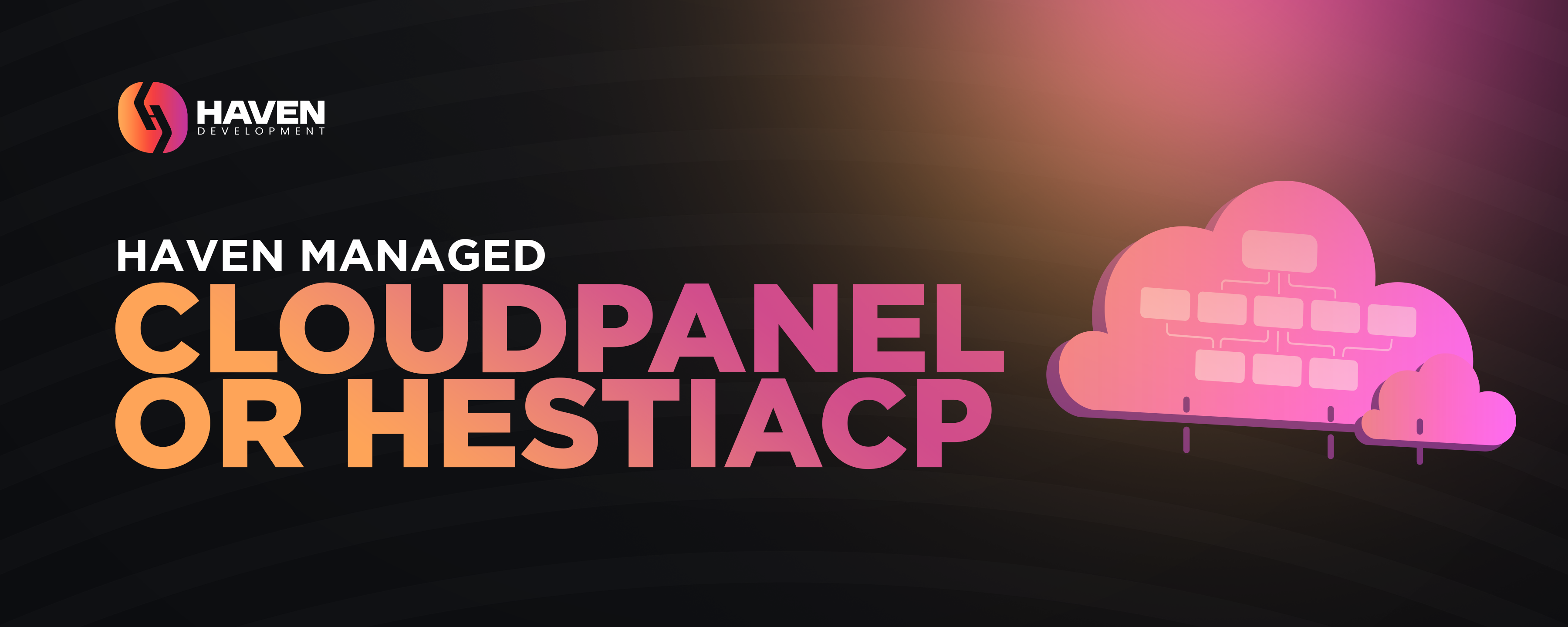 Haven Managed CloudPanel or HestiaCP